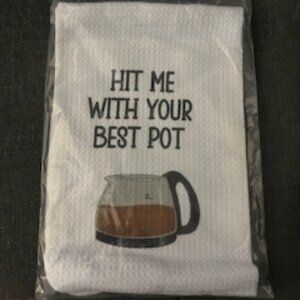2/$15 or 3/$21 - Hit Me With Your Best Pot Kitchen Towel - NWT
